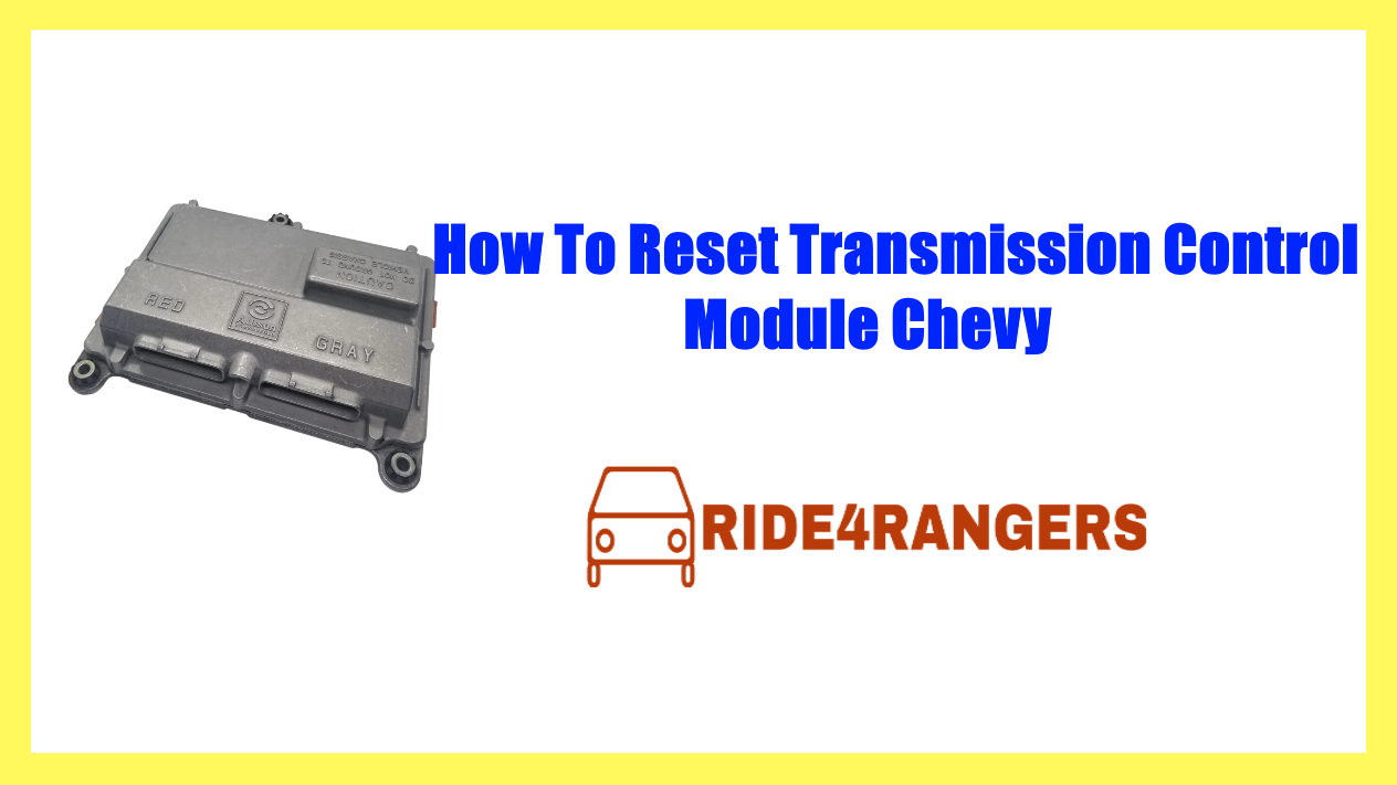 How To Reset Transmission Control Module Chevy