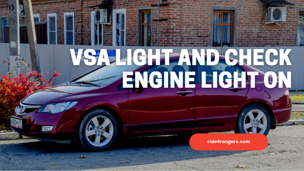 VSA Light And Check Engine Light ON?