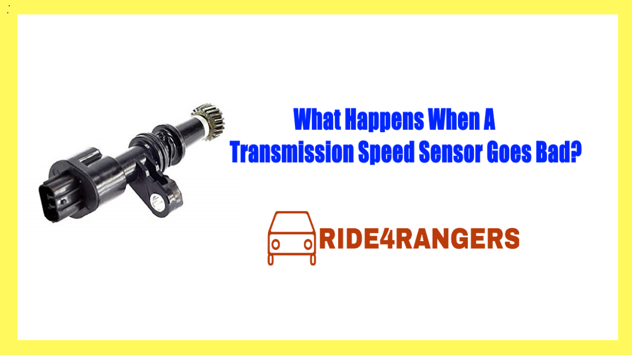 What Happens When A Transmission Speed Sensor Goes Bad?