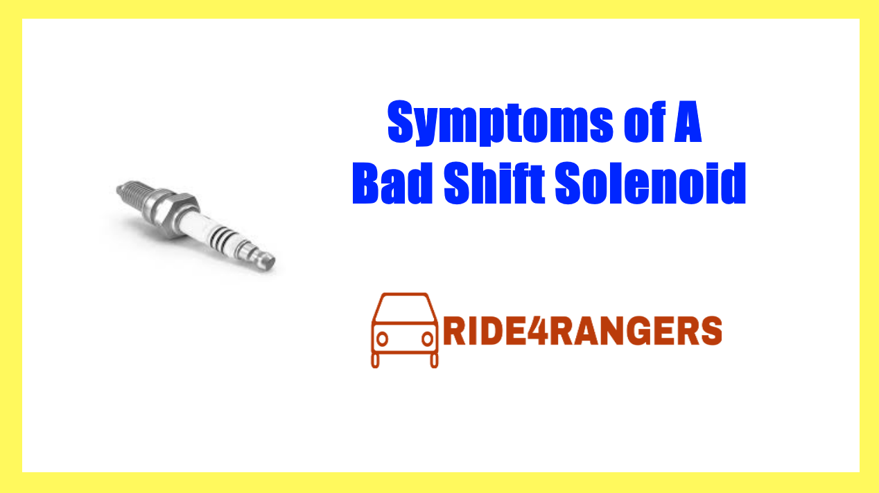 Common Symptoms of a Bad Shift Solenoid