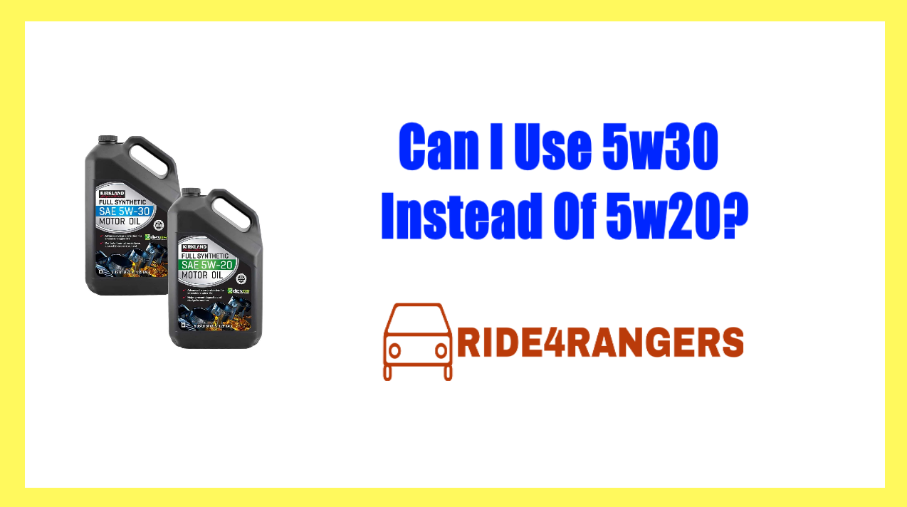 Can I Use 5w30 Instead Of 5w20?